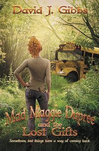 Cover image for Mad Maggie Dupree and the Lost Gifts: A Middle School Mystery Book