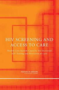 Cover image for HIV Screening and Access to Care: Health Care System Capacity for Increased HIV Testing and Provision of Care