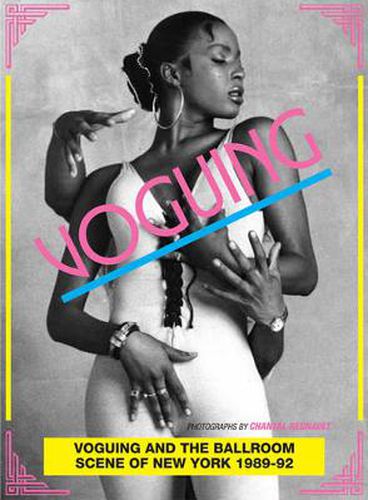 Cover image for Voguing and the House Ballroom Scene of New York 1989-92