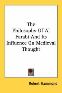 Cover image for The Philosophy of Al Farabi and Its Influence on Medieval Thought