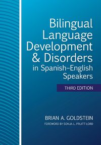 Cover image for Bilingual Language Development & Disorders in Spanish-English Speakers