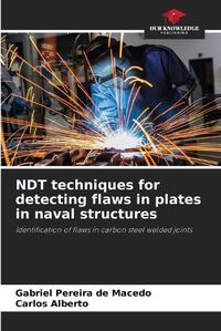 Cover image for NDT techniques for detecting flaws in plates in naval structures