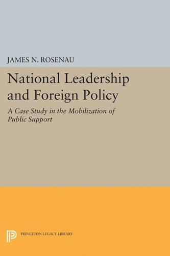 Cover image for National Leadership and Foreign Policy: A Case Study in the Mobilization of Public Support