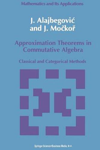 Cover image for Approximation Theorems in Commutative Algebra: Classical and Categorical Methods