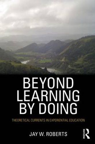 Cover image for Beyond Learning by Doing: Theoretical Currents in Experiential Education