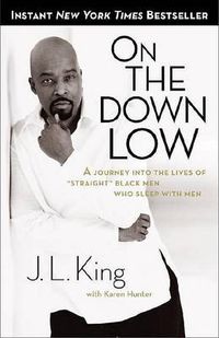 Cover image for On the Down Low: A Journey Into the Lives of  Straight  Black Men Who Sleep With Men