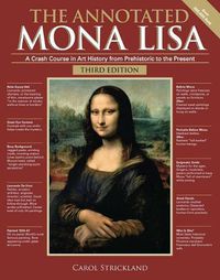 Cover image for The Annotated Mona Lisa, Third Edition: A Crash Course in Art History from Prehistoric to the Present