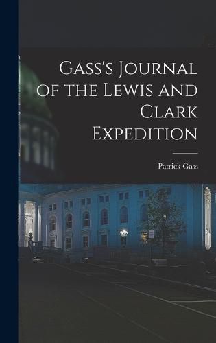 Gass's Journal of the Lewis and Clark Expedition