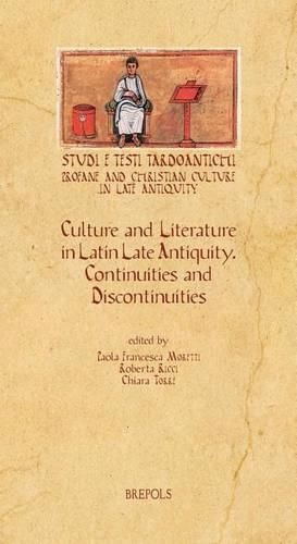 Cover image for Culture and Literature in Latin Late Antiquity: Continuities and Discontinuities