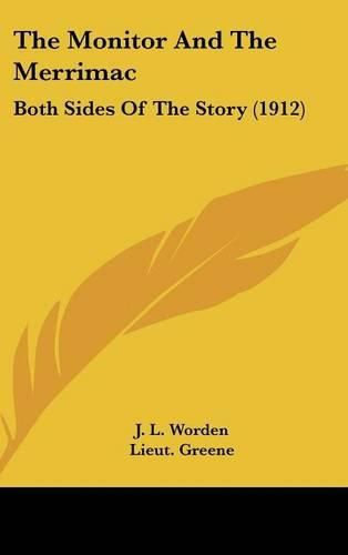 Cover image for The Monitor and the Merrimac: Both Sides of the Story (1912)