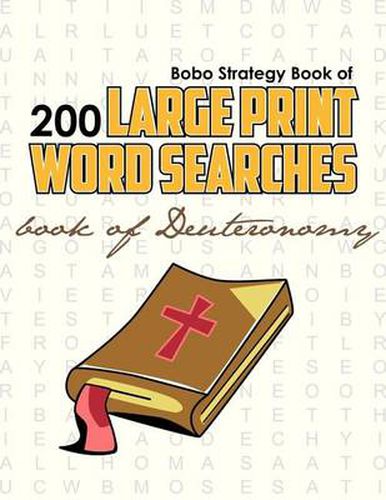 Bobo Strategy Book of 200 Large Print Word Searches: Book of Deuteronomy