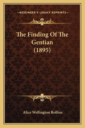 Cover image for The Finding of the Gentian (1895)