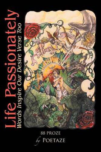 Cover image for Life Passionately: Words Inspire Our Desire Verse Too