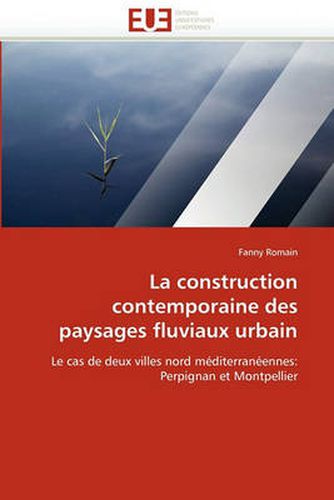 Cover image for La Construction Contemporaine Des Paysages Fluviaux Urbain