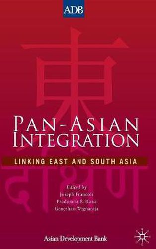 Cover image for Pan-Asian Integration: Linking East and South Asia