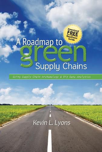 Cover image for A Road Map to Green Supply Chains: Using Supply Chain Archaeology and Big Data Analytics