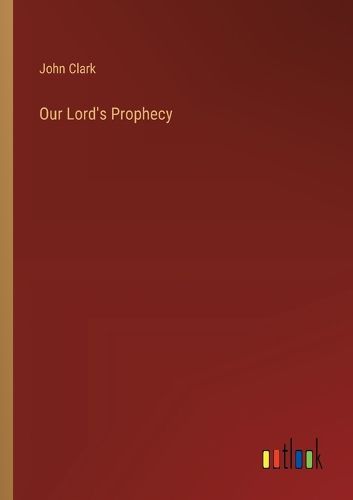 Cover image for Our Lord's Prophecy