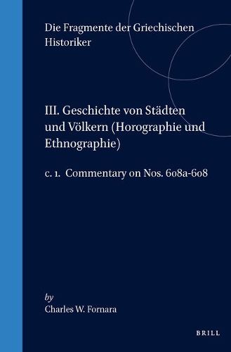Cover image for III. Geschichte von Stadten und Voelkern (Horographie und Ethnographie), c. 1. Commentary on Nos. 608a-608