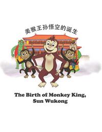 Cover image for The Birth of Monkey King, Sun Wukong: &#32654;&#29492;&#29579;&#23385;&#24735;&#31354;&#30340;&#35806;&#29983;