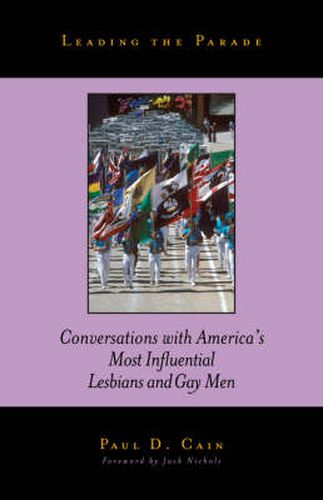 Cover image for Leading the Parade: Conversations with America's Most Influential Lesbians and Gay Men