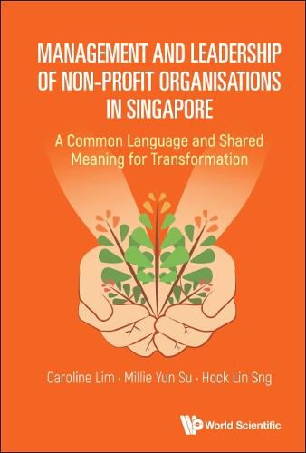 Cover image for Management And Leadership Of Non-profit Organisations In Singapore: A Common Language And Shared Meaning For Transformation