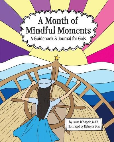 Cover image for A Month of Mindful Moments: A Guidebook and Journal for Girls