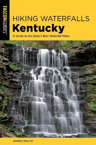 Cover image for Hiking Waterfalls Kentucky: A Guide to the State's Best Waterfall Hikes