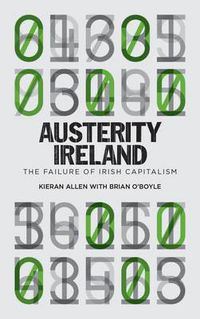 Cover image for Austerity Ireland: The Failure of Irish Capitalism