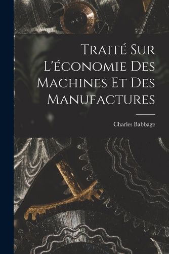 Cover image for Traite Sur L'economie Des Machines Et Des Manufactures