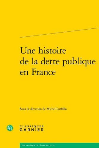 Cover image for Une Histoire de la Dette Publique En France