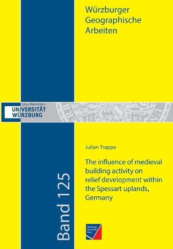 Cover image for The influence of medieval building activity on relief development within the Spessart uplands, Germany