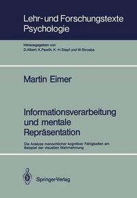 Cover image for Informationsverarbeitung und mentale Reprasentation: Die Analyse menschlicher kognitiver Fahigkeiten am Beispiel der visuellen Wahrnehmung