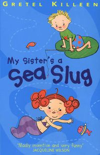 Cover image for My Sister's A Sea Slug