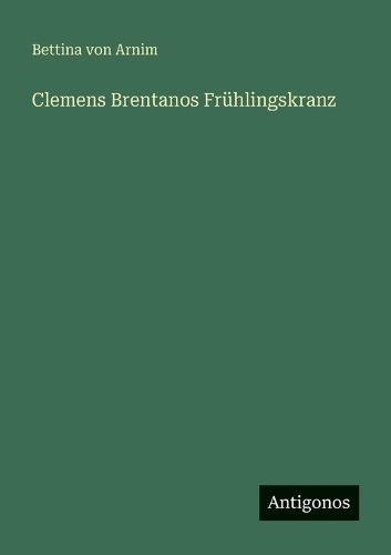Cover image for Clemens Brentanos Fruehlingskranz