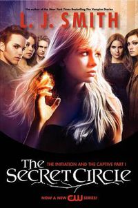 Cover image for The Secret Circle: The Initiation and The Captive Part I TV Tie-in Edition