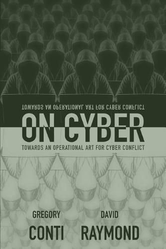 Cover image for On Cyber: Towards an Operational Art for Cyber Conflict