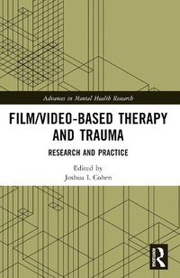 Cover image for Film/Video-Based Therapy and Trauma: Research and Practice