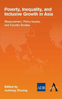 Cover image for Poverty, Inequality, and Inclusive Growth in Asia: Measurement, Policy Issues, and Country Studies