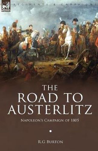 Cover image for The Road to Austerlitz: Napoleon's Campaign of 1805