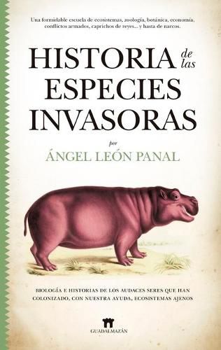 Cover image for Historia de Las Especies Invasoras