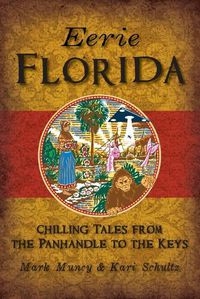 Cover image for Eerie Florida: Chilling Tales from the Panhandle to the Keys