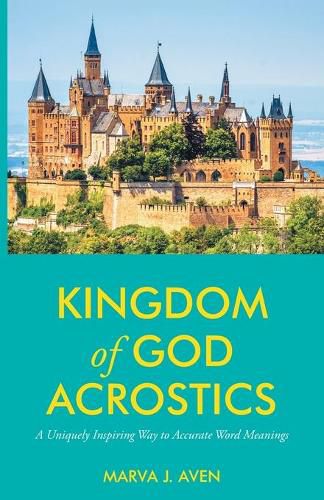 Cover image for Kingdom of God Acrostics: A Uniquely Inspiring Way to Accurate Word Meanings