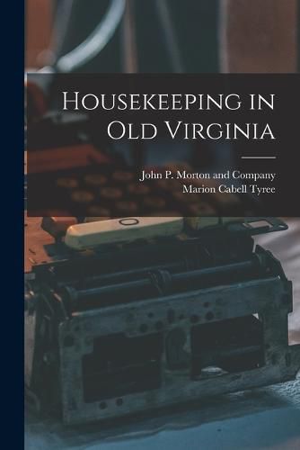 Cover image for Housekeeping in Old Virginia