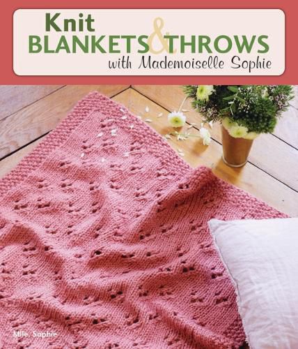 Cover image for Knit Blankets and Throws with Mademoiselle Sophie