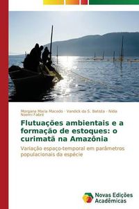 Cover image for Flutuacoes ambientais e a formacao de estoques: o curimata na Amazonia