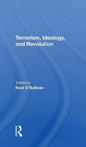 Cover image for Terrorism, Ideology, and Revolution: The Origins Of Modern Political Violence