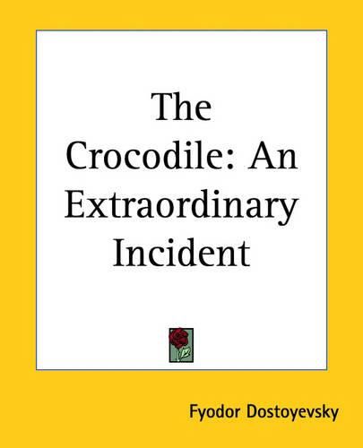Cover image for The Crocodile: An Extraordinary Incident