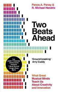 Cover image for Two Beats Ahead: What Great Musical Minds Teach Us About Creativity and Innovation