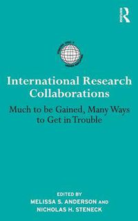 Cover image for International Research Collaborations: Much to be Gained, Many Ways to Get in Trouble