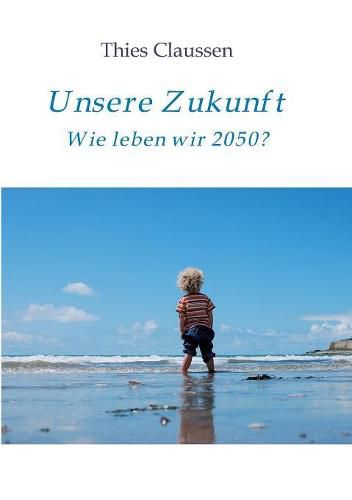 Cover image for Unsere Zukunft: Wie leben wir 2050?